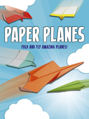 cover image of Paper Planes: Fold and Fly Amazing Planes!